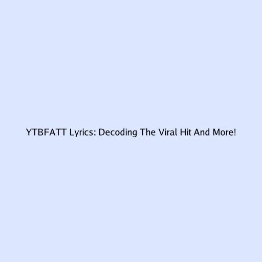 YTBFATT